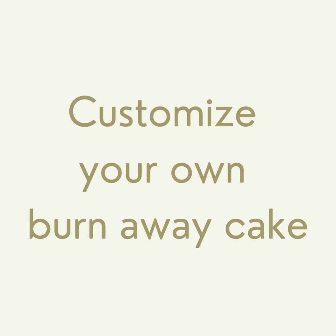 Burn away cake